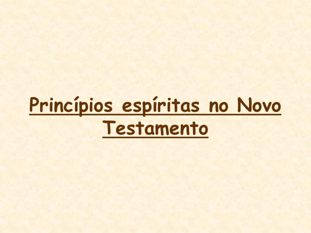 Princípios espíritas no Novo Testamento